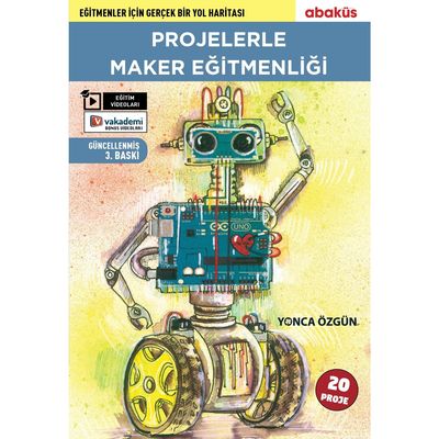 Projelerle Maker Eğitmenliği Kitabı - Yonca Özgün