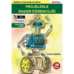 Abaküs Kitap - Projelerle Maker Öğrenciliği Kitabı - Yonca Özgün Abaküs Kitap - Projelerle Maker Öğrenciliği Kitabı - Yonca Özgün