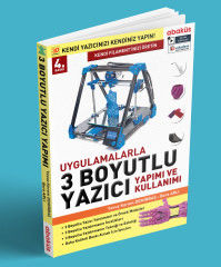 Uygulamalarla 3 Boyutlu Yazıcı Yapımı ve Kullanımı